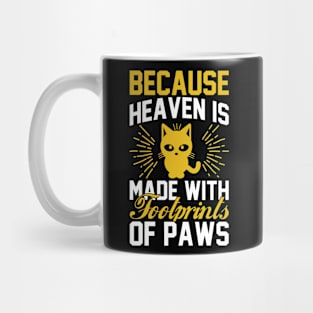 Because Heaven Is Made With Footprints Of Paws T Shirt For Women Men Mug